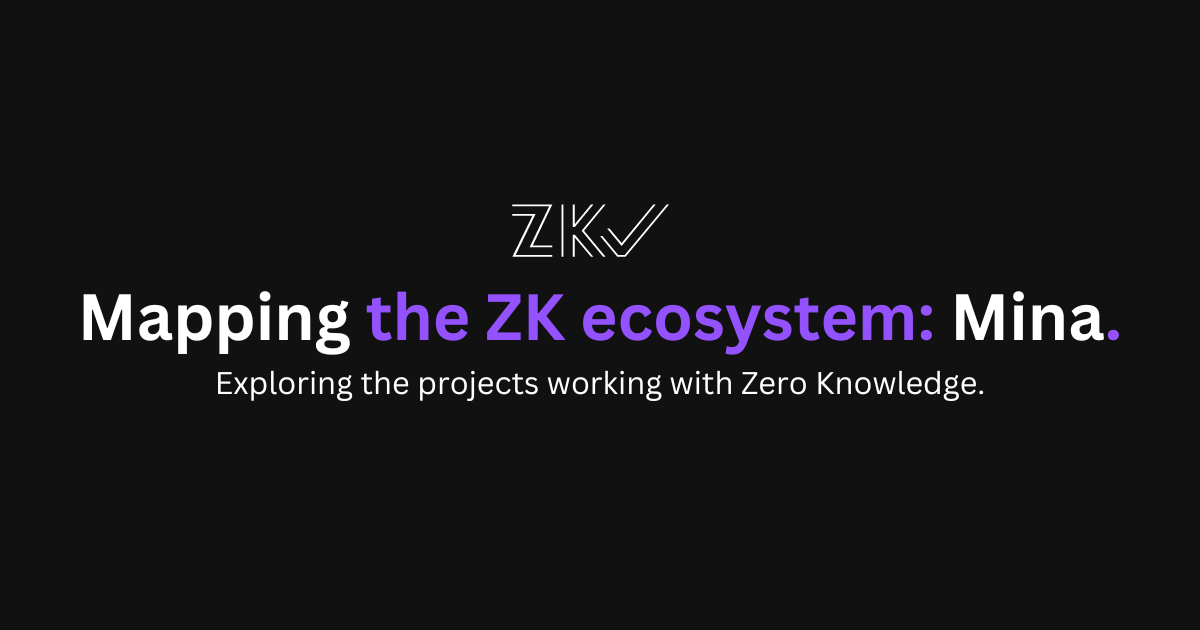 Mapping the ZK ecosystem: Mina Protocol