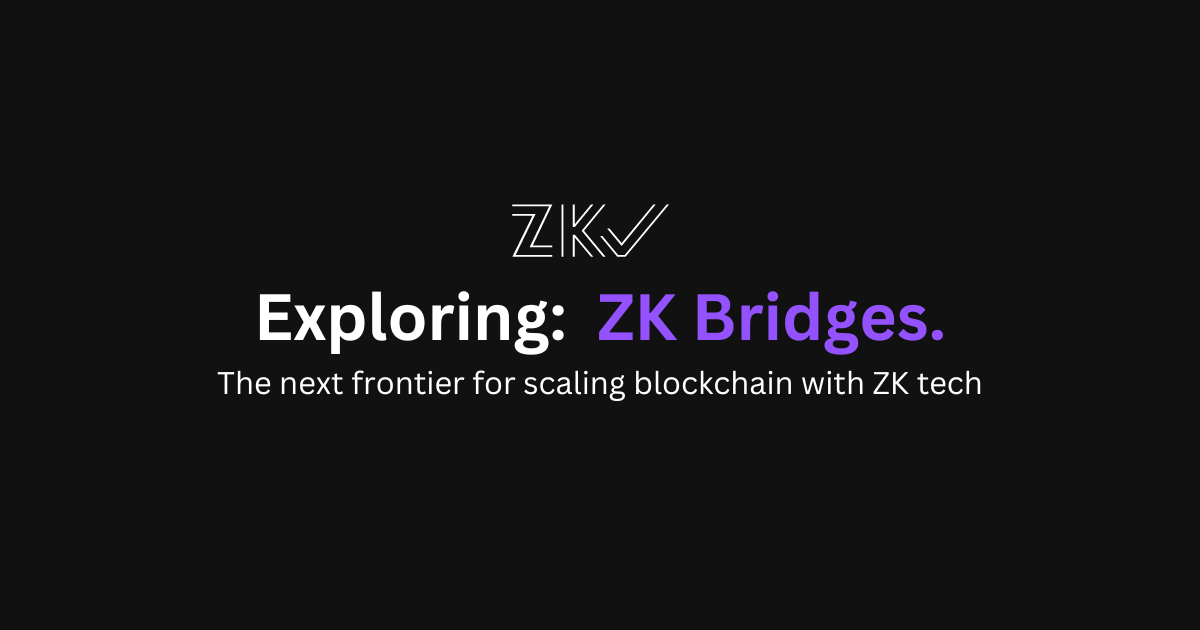 Exploring ZK Bridges