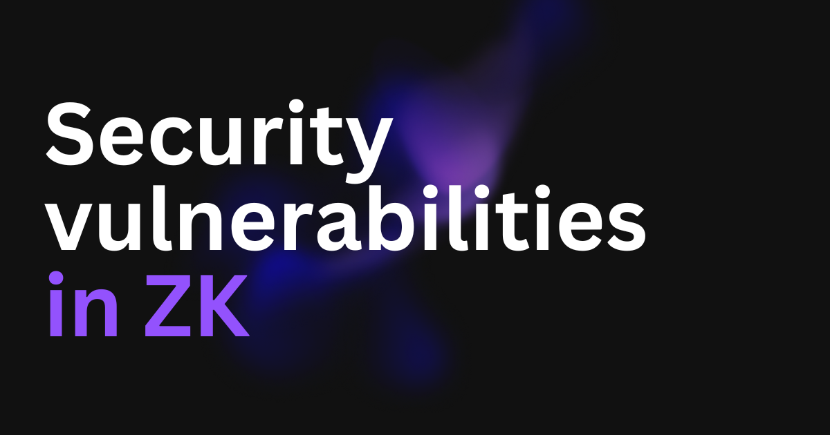 Security Vulnerabilities in ZK​
